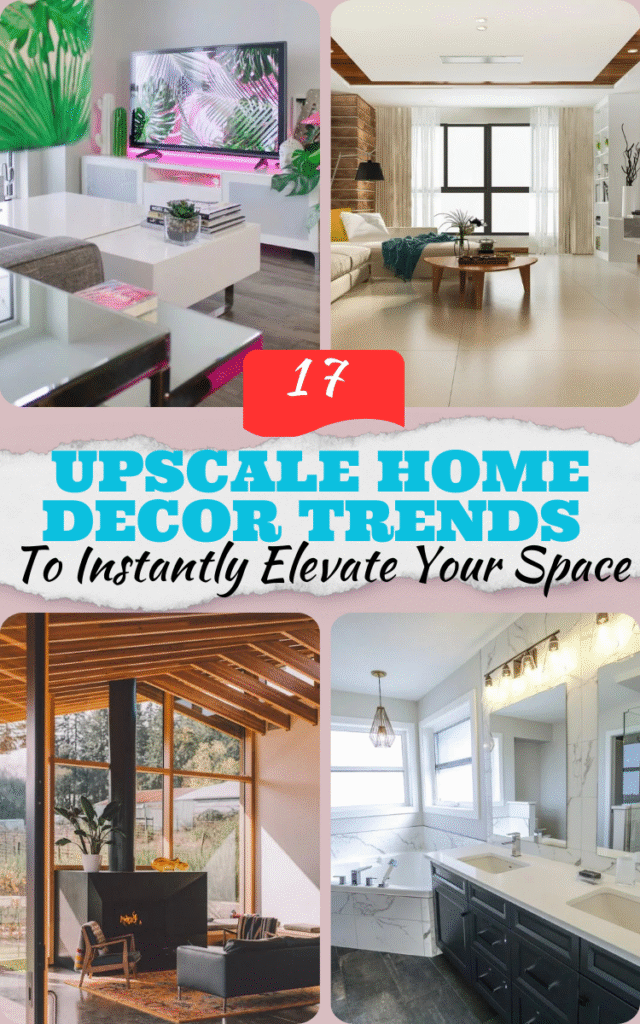 17 Upscale Home Décor Trends to Elevate Your Space in 2026