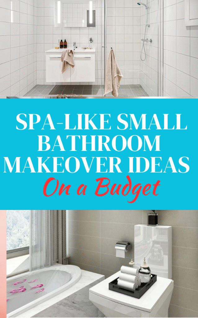 13 Spa-like Small Bathroom Makeover Ideas On a Budget
