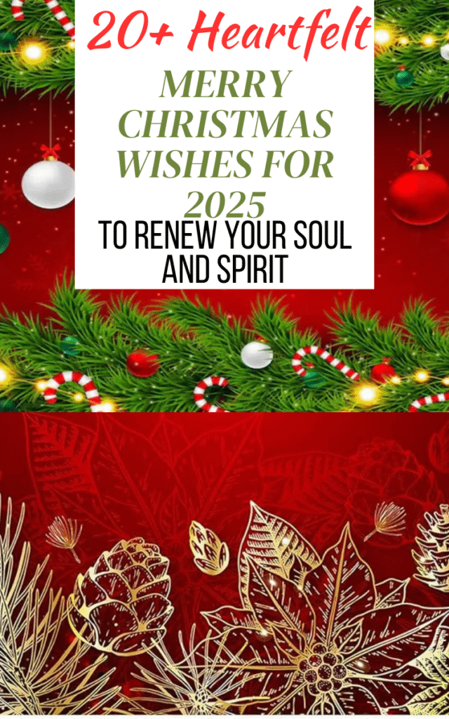 20+ Heartfelt Christmas Wishes to Renew Your Soul and Spirit in 2025