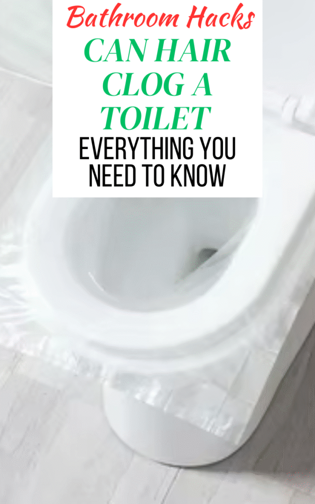 Can Hair Clog a Toilet: Everything You Need to Know