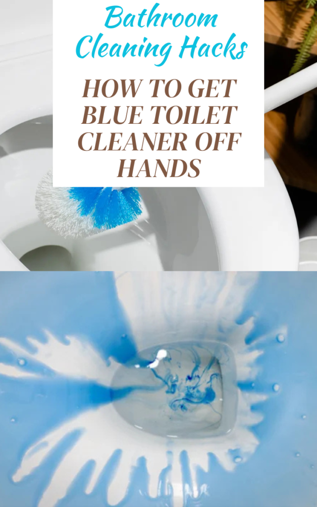 How to Get Blue Toilet Cleaner off Hands